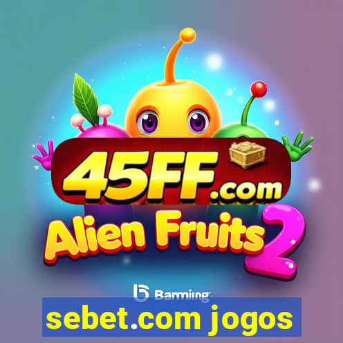 sebet.com jogos